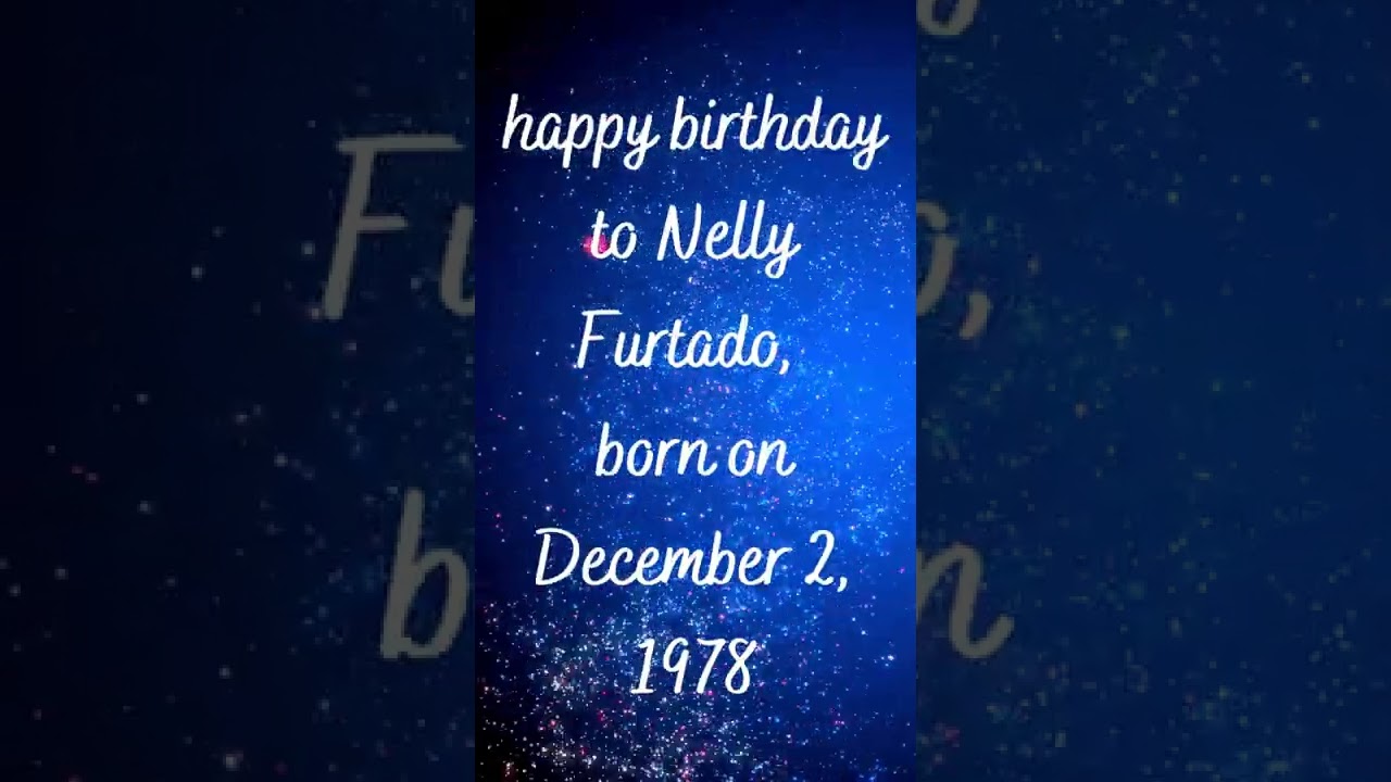 happy birthday to Nelly Furtado,  born on December 2, 1978 