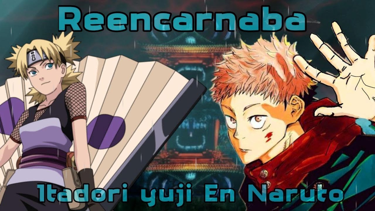 Qhps Yuji Itadori Reencarnaba en Naruto [ 1 hora ] |Parte 10