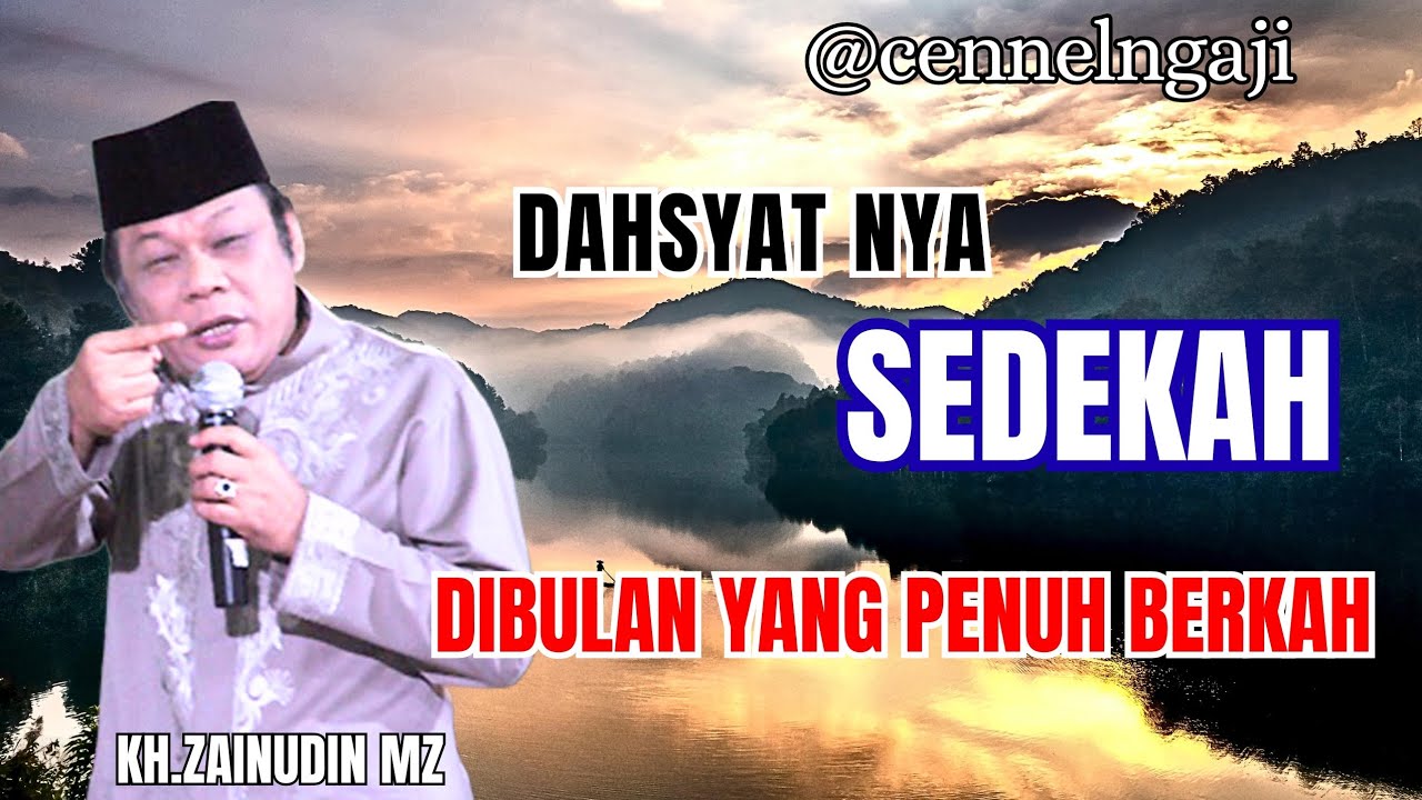 Dahsyatnya pahala bersedekah dibulan yang penuh berkah//KH.ZAINUDIN MZ