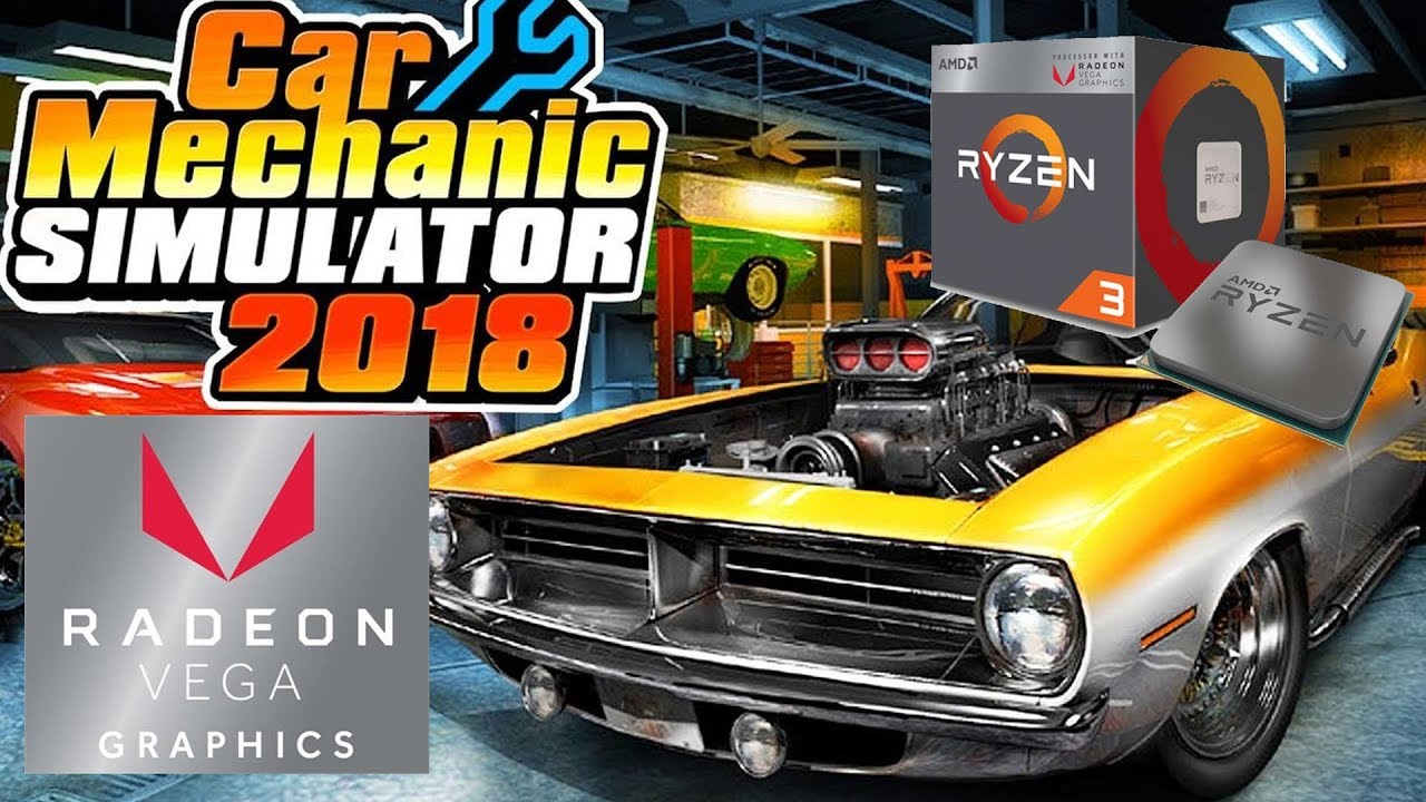 Car Mechanic Simulator 2018 / Ryzen 3 2200G, Vega 8 YouTube