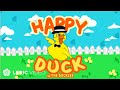 Happy Duck - The Duckies (Lyrics)