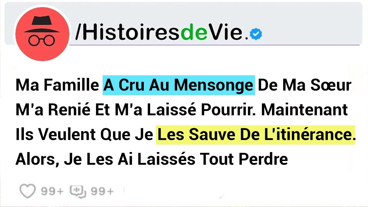 Ma Famille A Cru Au Mensonge De Ma Sœur, M’a Renié Et M’a Laissé Pourrir. Maintenant, Ils Veulent Qu