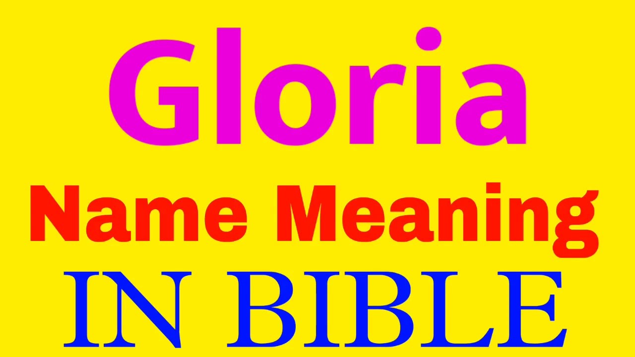Gloria Name Meaning In Bible Gloria Meaning In English Gloria Name Gloria Name Meaning In Bible Gloria Meaning In English Gloria Name