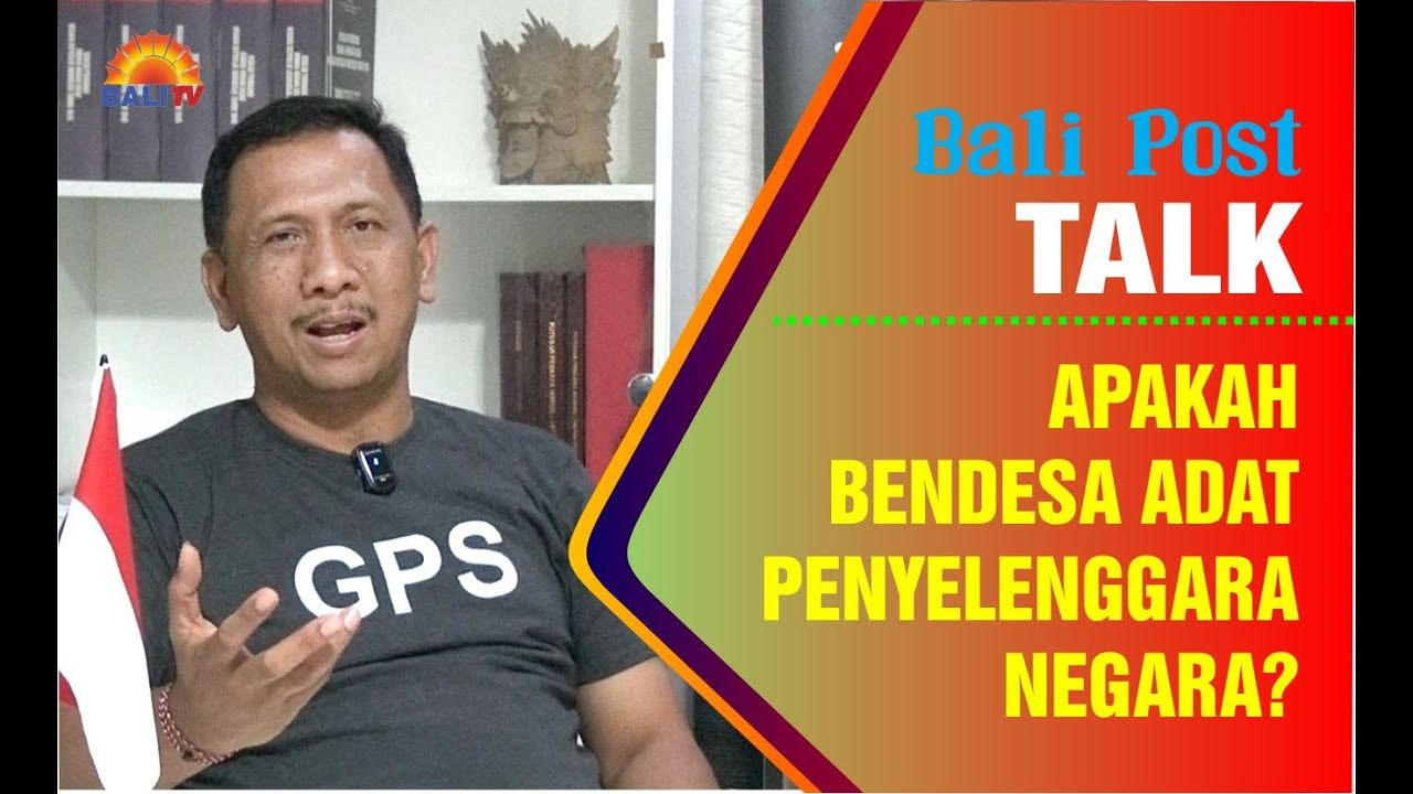 BALI POST TALK : Apakah Bendesa Adat Penyelenggara Negara?
