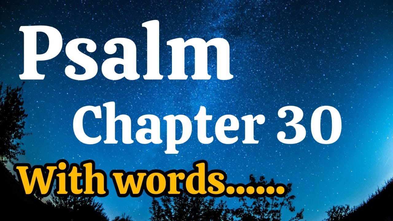 Psalm Chapter 30 With Words Lord My God I Called To You For Help psalm-chapter-30-with-words-lord-my-god-i-called-to-you-for-help