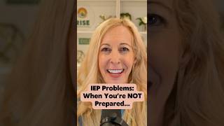 IEP Problems: When You’re NOT Prepared…