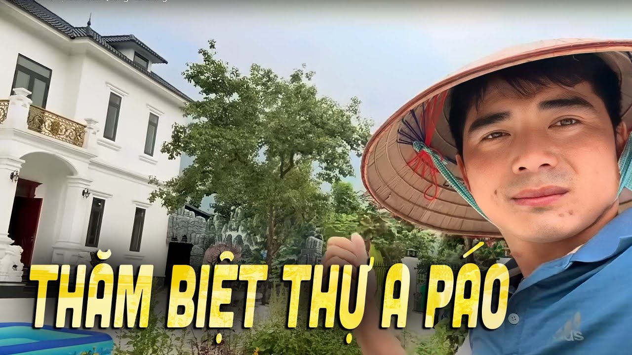 KHÁM PHÁ BIỆT THỰ A Páo nhân dịp A Páo Về Quê Thăm Vợ Con - A Páo Vlog