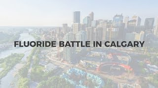 Health Professionals Weigh In On Calgary Fluoride Battle