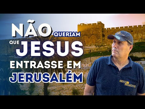 Não queriam que Jesus entrasse em Jerusalém | Israel | Viaje Comigo