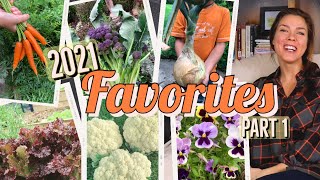 PART 1 Best Vegetable Varieties to Grow- 2021 Spring Favorites