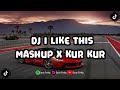 DJ I LIKE THIS MASHUP X KUR KUR VIRAL TIKTOK | DJ SOPAN