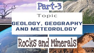 Rocks and Minerals | (Part-3) Geology, Geography, and Meteorology
