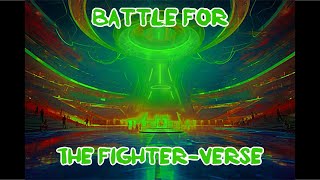 Battle For The Fighter-Verse Ch. 2: The Fights Begin