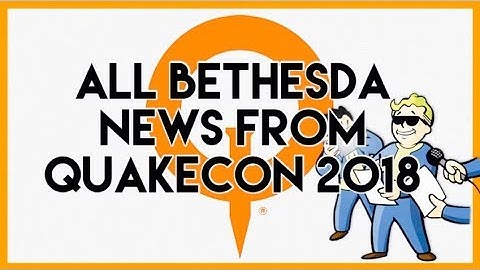 All Bethesda News From QuakeCon 2018! (Overview)