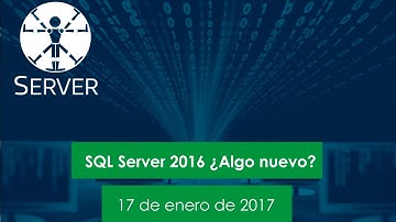 SQL Server 2016  ¿Algo de nuevo?