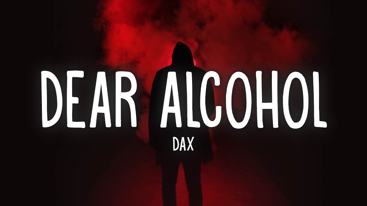 Dax   Dear Alcohol Lyrics