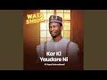 Wata Shida Karki Yaudare Ni Feat Abubakar Sani Wata Shida Karki Yaudare Ni Feat Abubakar Sani