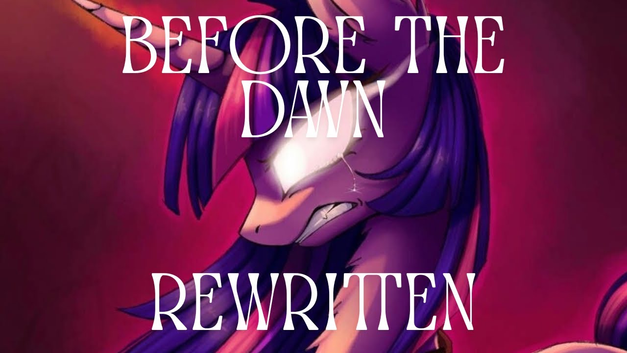 Before The Dawn [Re-Uploaded] - Twilight’s Rewritten AI Villain Song (“My Little Pony”)