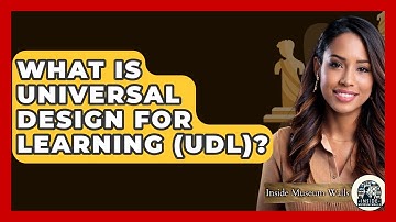 What Is Universal Design For Learning (UDL)? - Inside Museum Walls