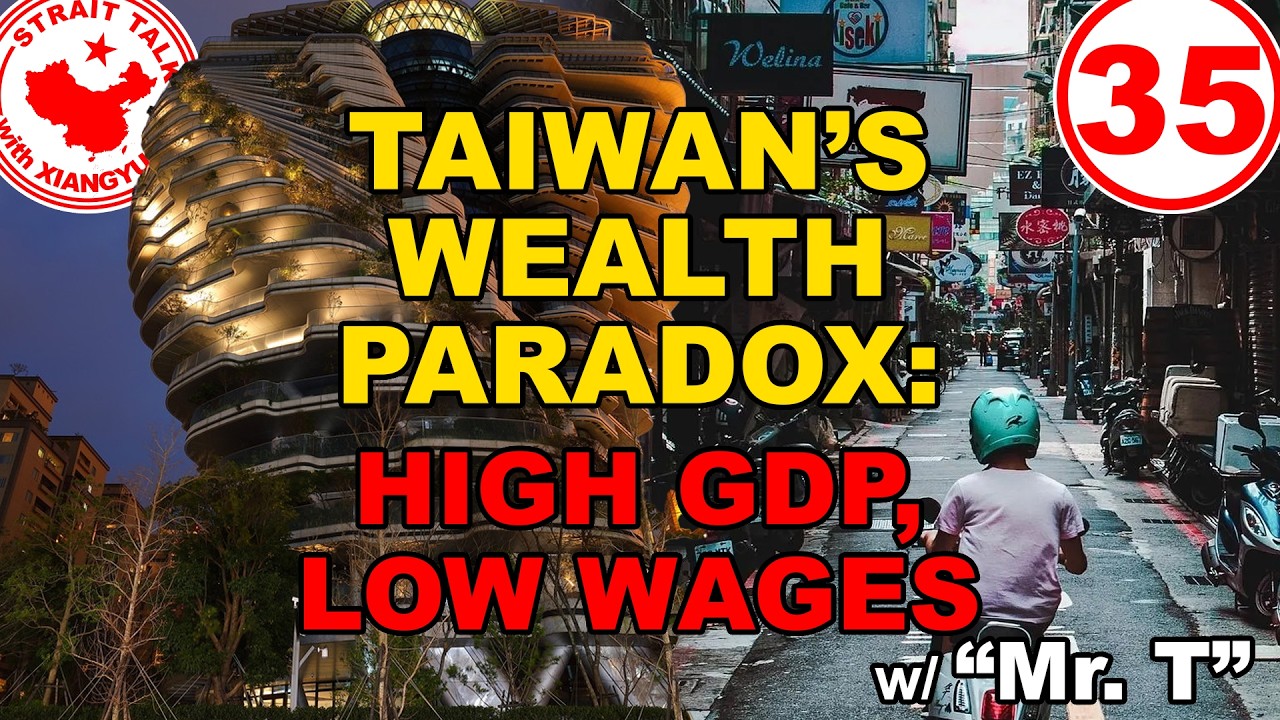 Ep. 35: Taiwan's Wealth Paradox - High GDP, Low Wages w/ "Mr. T"