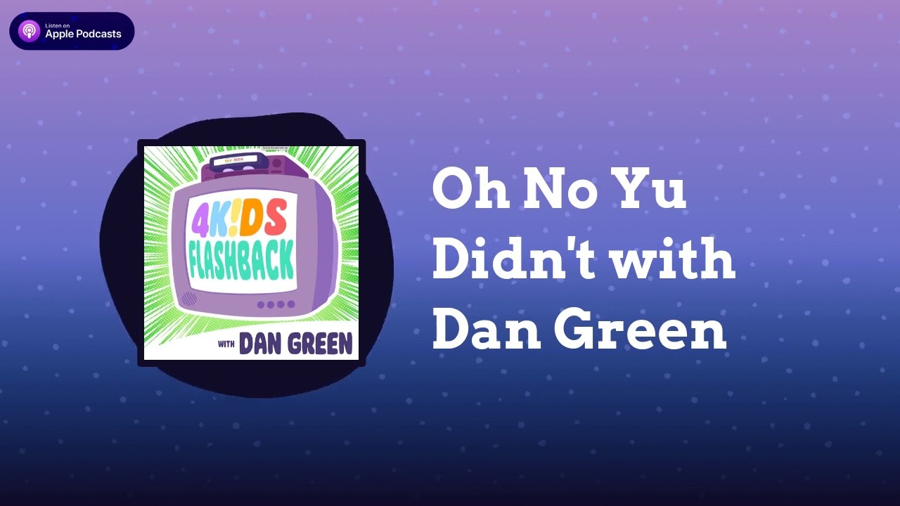 Ep 29: 4Kids Flashback: Dan Green: Anime Podcast Abt History of Pokémon, Yu-Gi-Oh, One Piece and