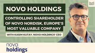 Novo Holdings: Controlling Shareholder of Novo Nordisk  With Kasim Kutay