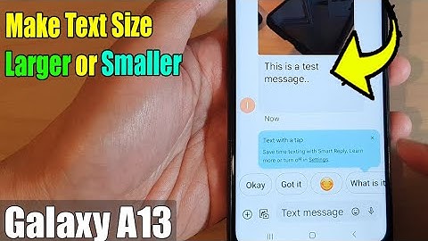 Galaxy A13: How to Increase/Decrease The Text Size In Messages