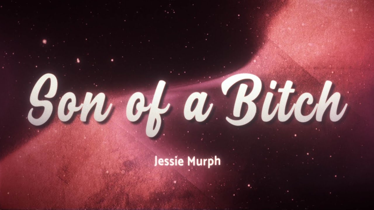 Jessie Murph - Son of a Bitch 🔥 (Lyrics)