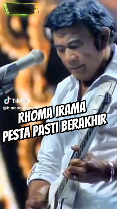 RHOMA IRAMA _ PESTA PASTI BERAKHIR.   @BIMApandawa5 @RhomaIrama @BIMApandawa5official