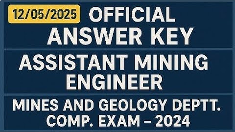 Official Answer Key – Assistant Mining Engineer Exam 2024 | Mines & Geology Dept | 12 May 2025