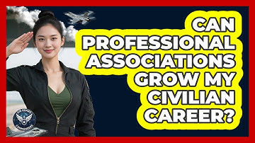 Can Professional Associations Grow My Civilian Career?