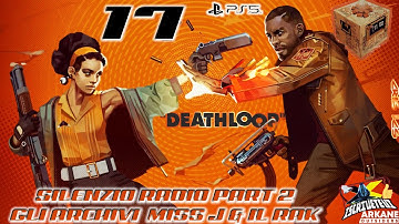 DEATHLOOP SILENZIO RADIO - GLI ARCHIVI , MISS J E PASSWORD PER IL RAK GAMEPLAY 17 PS5
