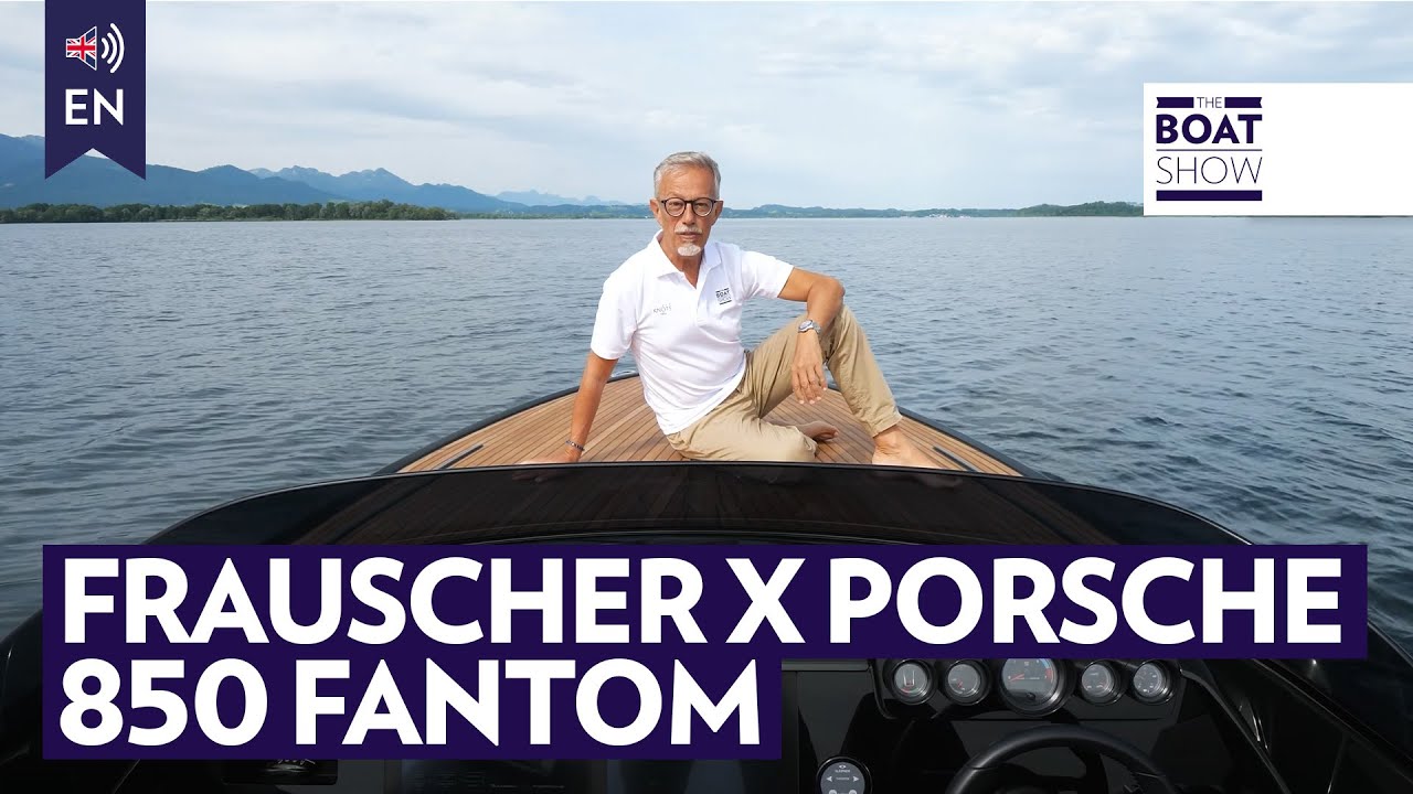 ⁣[ENG] FRAUSCHER X PORSCHE 850 FANTOM – Electric Boat Test – The Boat Show