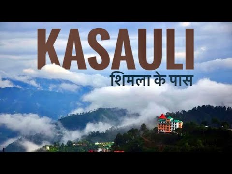 Kasauli   Offbeat and Most Beautiful Tourist Place to Visit Near Shimla Himachal Pradesh