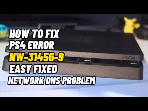 How To Fix PS4 Error NW-31456-9 PLAYSTATION DNS Fixed