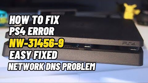 How To Fix PS4 Error NW-31456-9 PLAYSTATION DNS Fixed