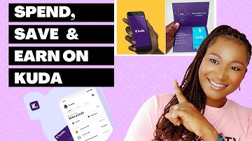 HOW TO REGISTER,  SPEND, SAVE AND EARN ON KUDA