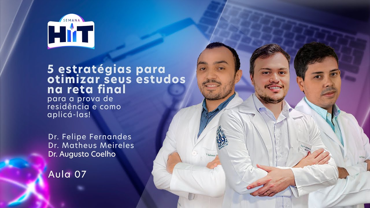 5 estratégias para otimizar seus estudos na reta final para residência médica
