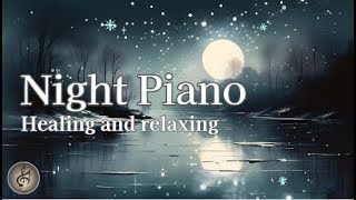 NightPiano:Healing&Relaxing pianomusic, stress relief and mindfulness, for work and sleep. リラックス,ピアノ