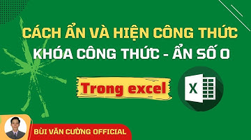 Cách ẩn công thức trong excel | ẩn số 0 trong excel thật dễ