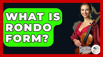 What Is Rondo Form? - Classical Serenade