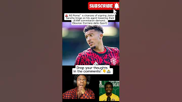AS ROMA S Jadon Sancho Deal BLOCKED By Agent S Huge Commission Demand 