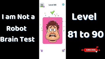 I Am Not a Robot Level 81   to 90   Solutions | Brain Test Walkthrough 🤖🧠 | Go Answer
