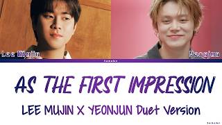 Yeonjun Lee Mujin as The First Impression Duet Version S  U0026      