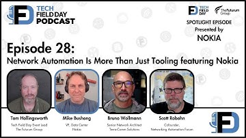Network Automation Is More Than Just Tooling with Nokia - Tech Field Day Podcast Spotlight