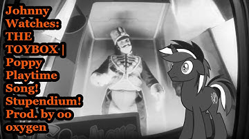 Johnny Watches: THE TOYBOX | Poppy Playtime Song! Stupendium! Prod. by oo oxygen (Blind Commentary)