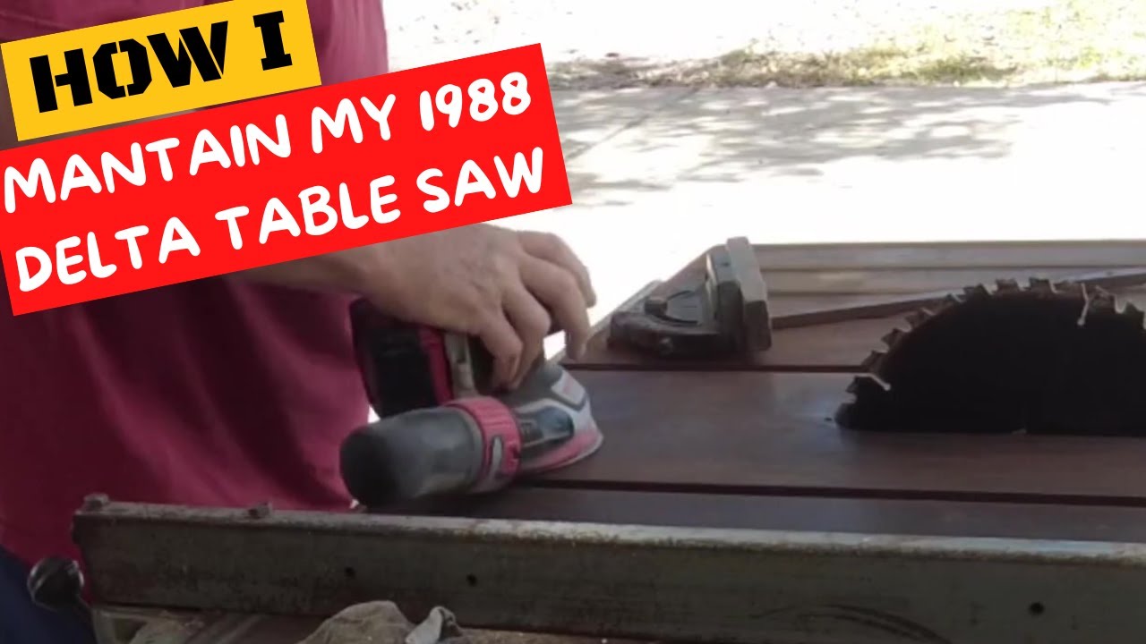 How I maintain my 1988 Delta 10 inch contractors table saw