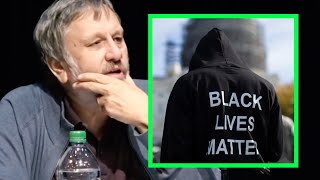 Slavoj Zizek - Black Lives Matter & identity politics