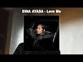 Dina Ayada Love Me Audio Dina Ayada Love Me Audio
