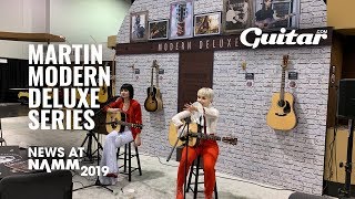 Martin's 2019 Modern Deluxe Series acoustic guitars hands on #NAMM2019 chords